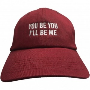 Baseball Caps You Be You- I'll Be Me - Embroidered (Dad Cap) Polo Style Unstructrured Ball Cap - Burgundy - CX186K4420U $21.12